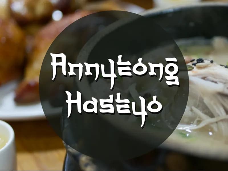 a Annyeong Haseyo