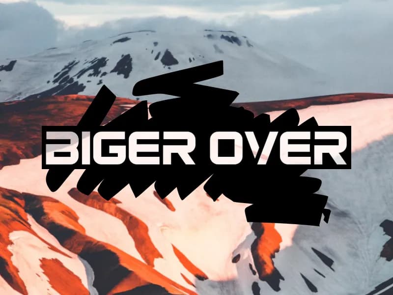 b Biger Over