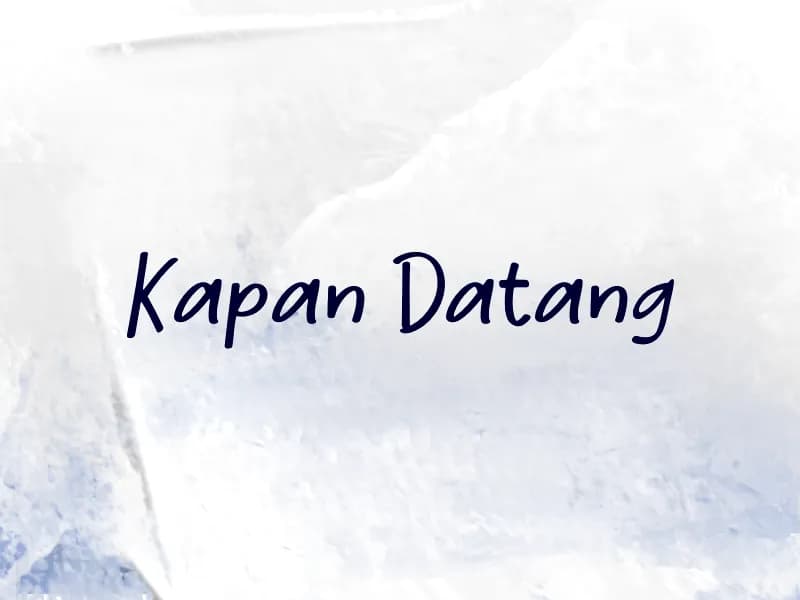K Kapan Datang