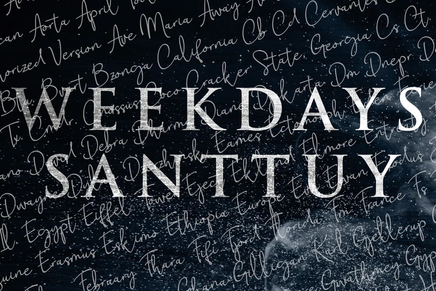 Weekdays Santtuy
